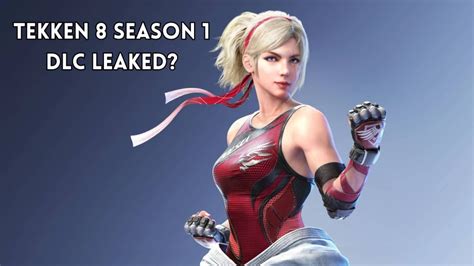 tekken 8 leaks|Tekken 8 S1 DLC characters have been allegedly datamined